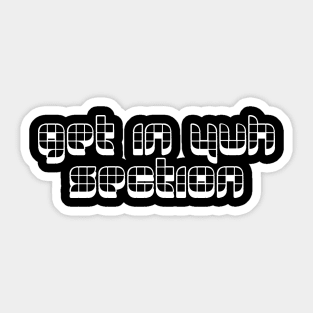 GET IN YUH SECTION - IN WHITE - CARNIVAL CARIBANA PARTY TRINI DJ Sticker